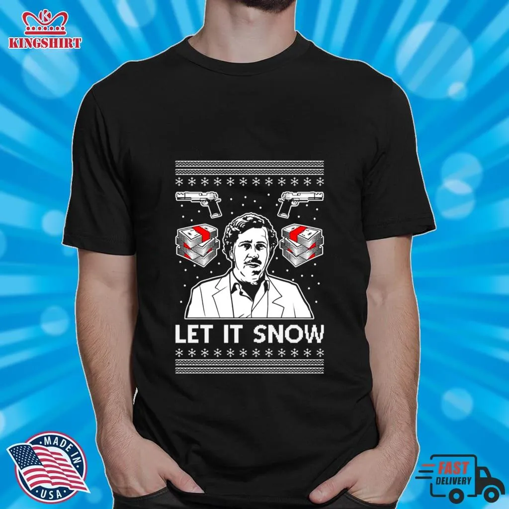 Pablo Escobar Let It Snow Ugly Christmas Shirt
