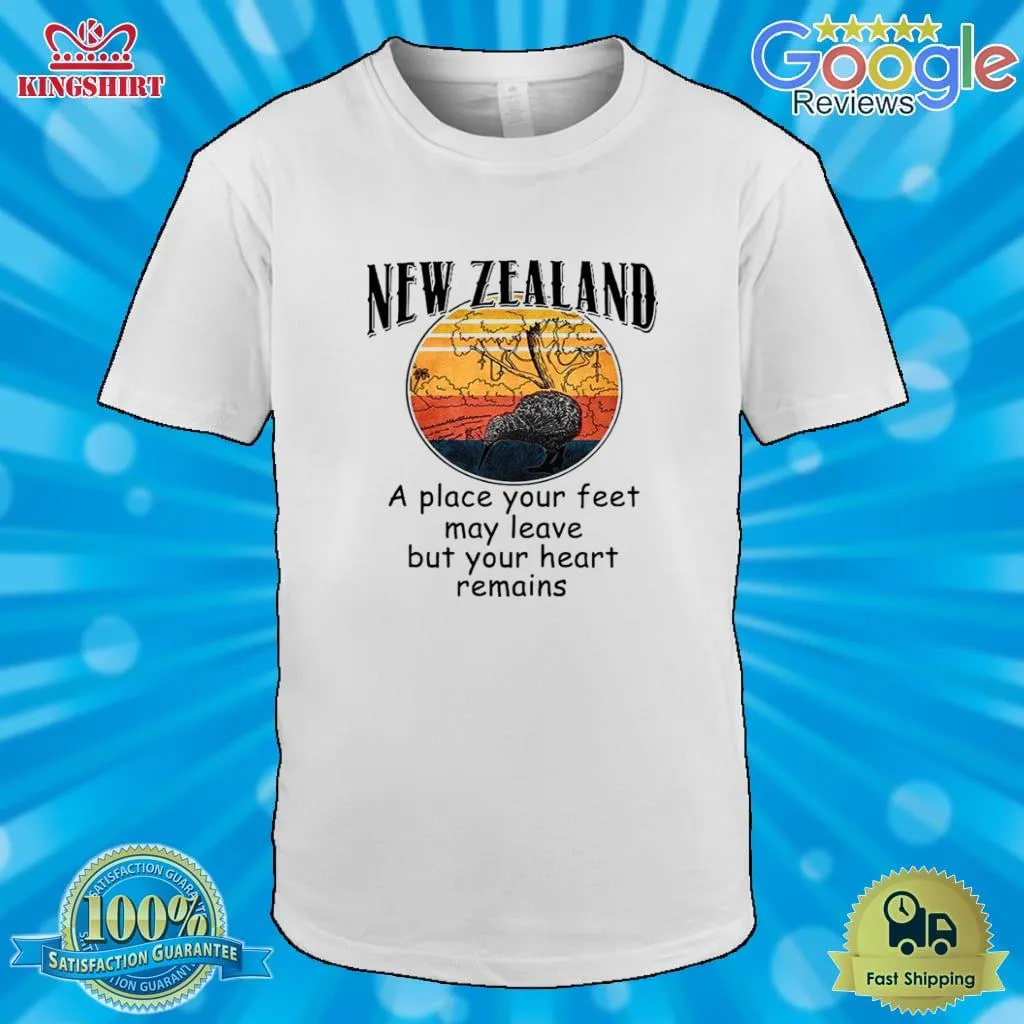 New Zealand A Place Your Feet May Leave But Your Heart Remains Vintage Shirt