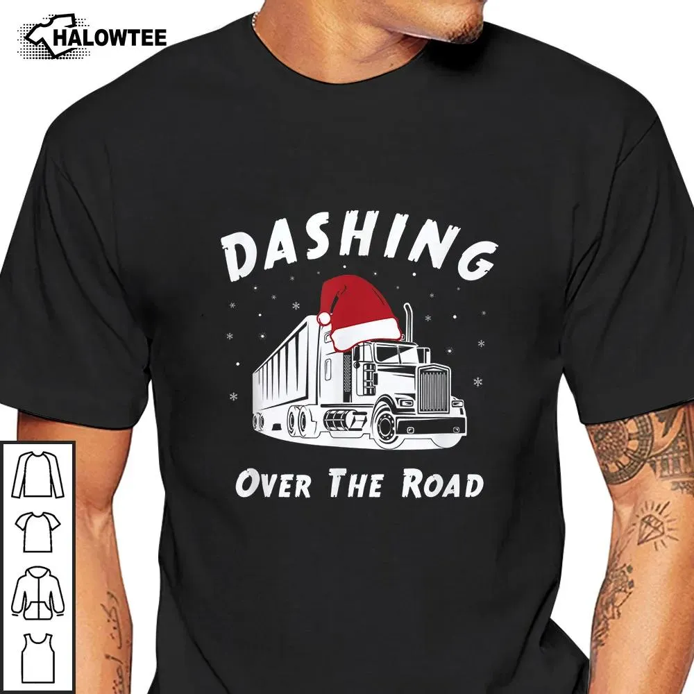 Dashing Over The Road Shirt Otr Trucking Truck Driver Christmas Santa Hat