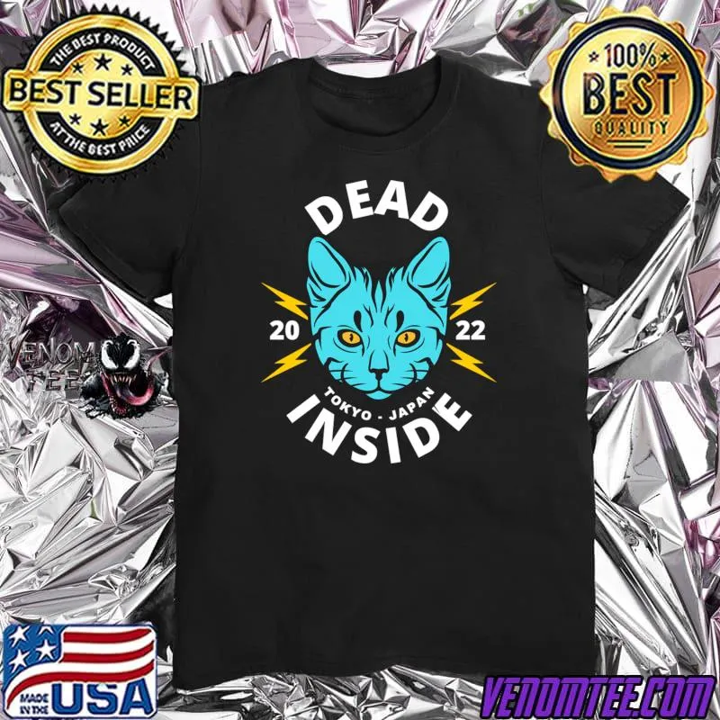 Dead Inside Cat Tokyo Japan 2022 T Shirt