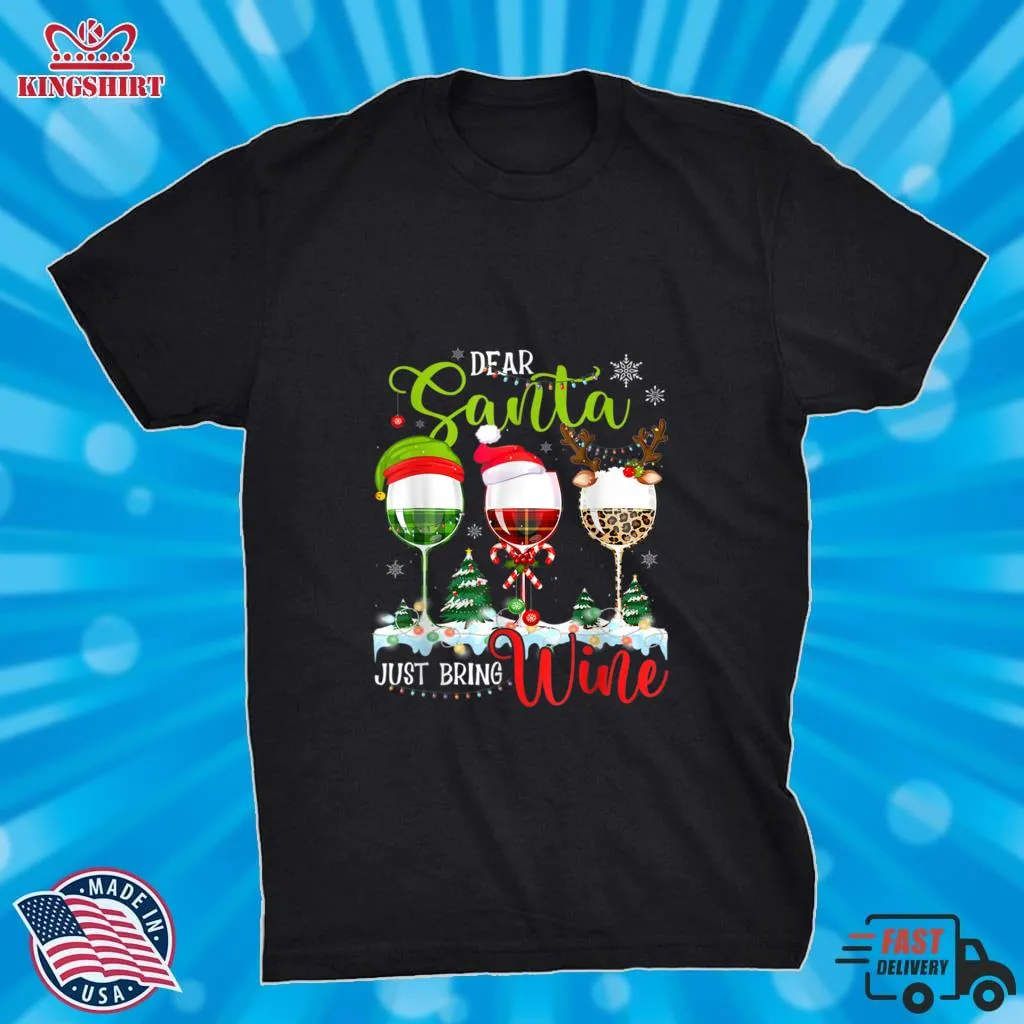 Dear Santa Just Bring Wine Funny Merry Xmas Wine T Shirt
