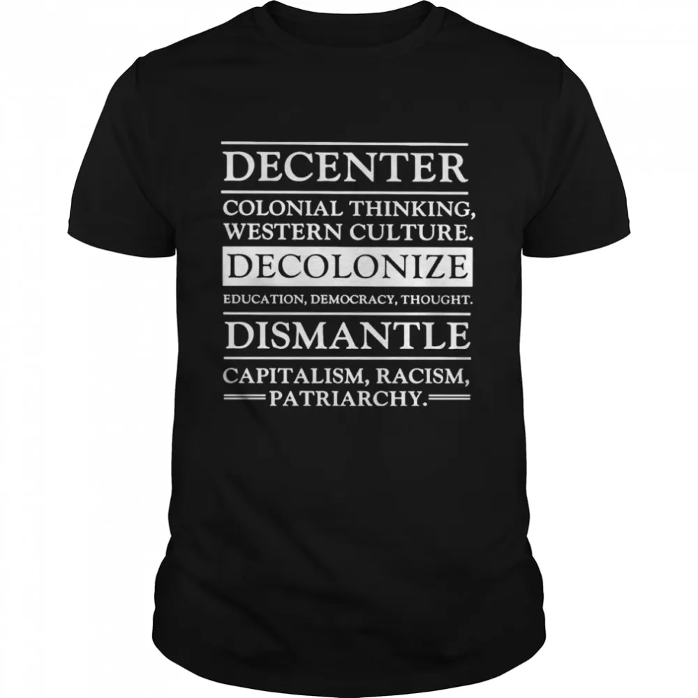 Decenter Colonial Thinking Western Culture Shirt