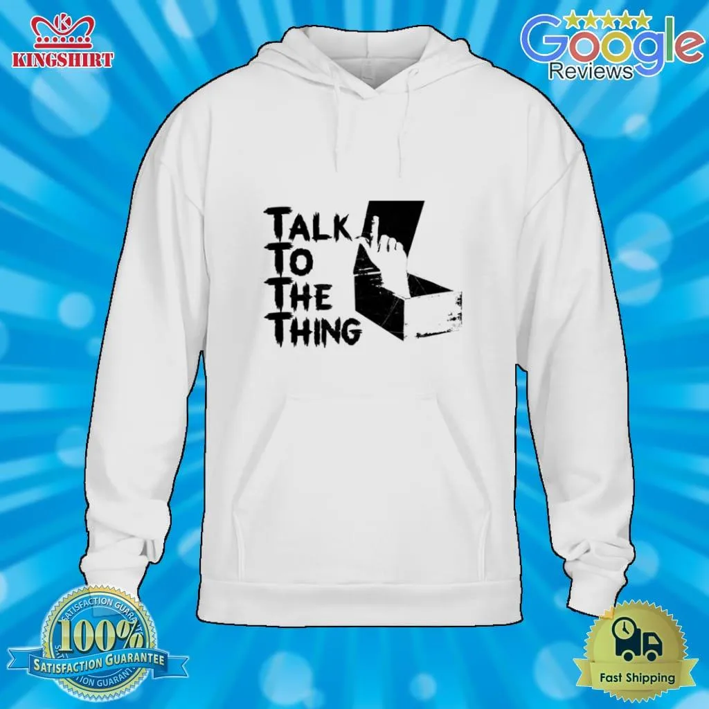 Talk To The Thing Addams Family Shirt