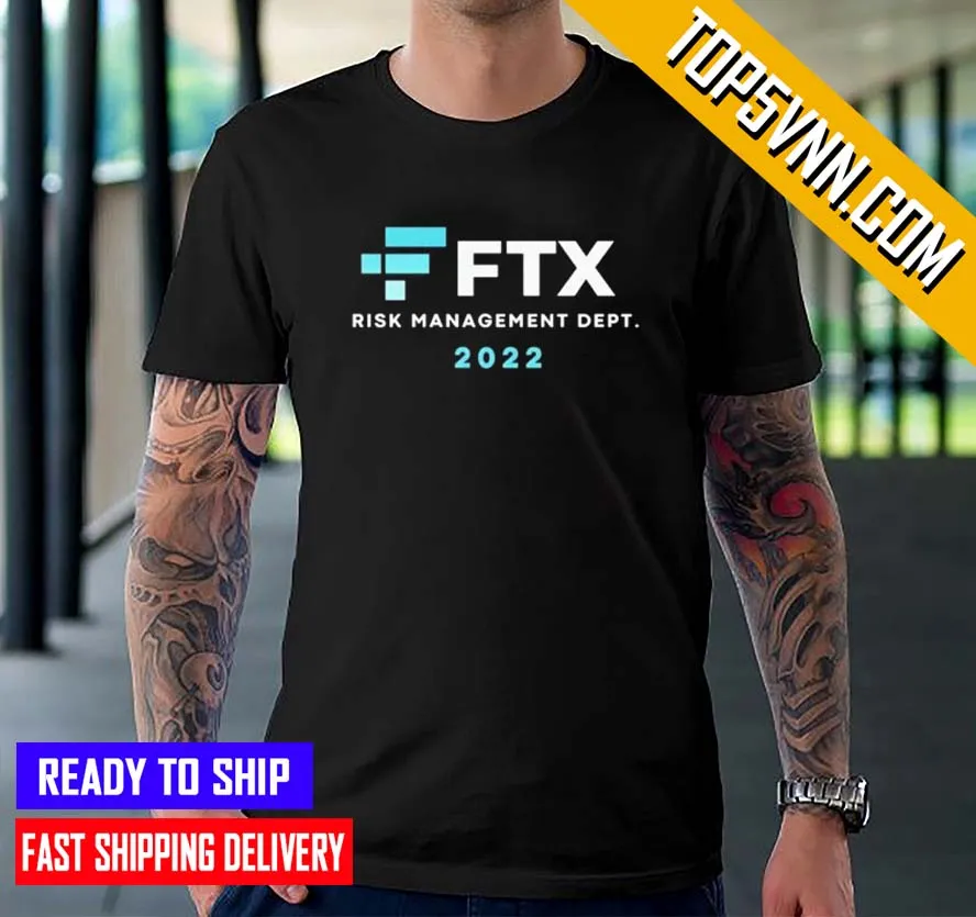 Ftx Risk Management Dept 2022 New Design Shirt