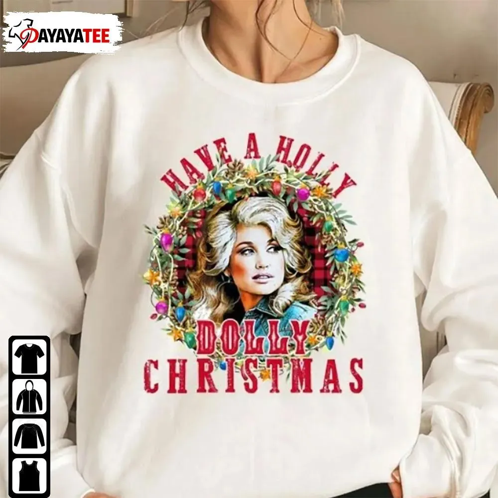 Have A Holly Dolly Christmas Sweatshirt Unisex Hoodie Gift