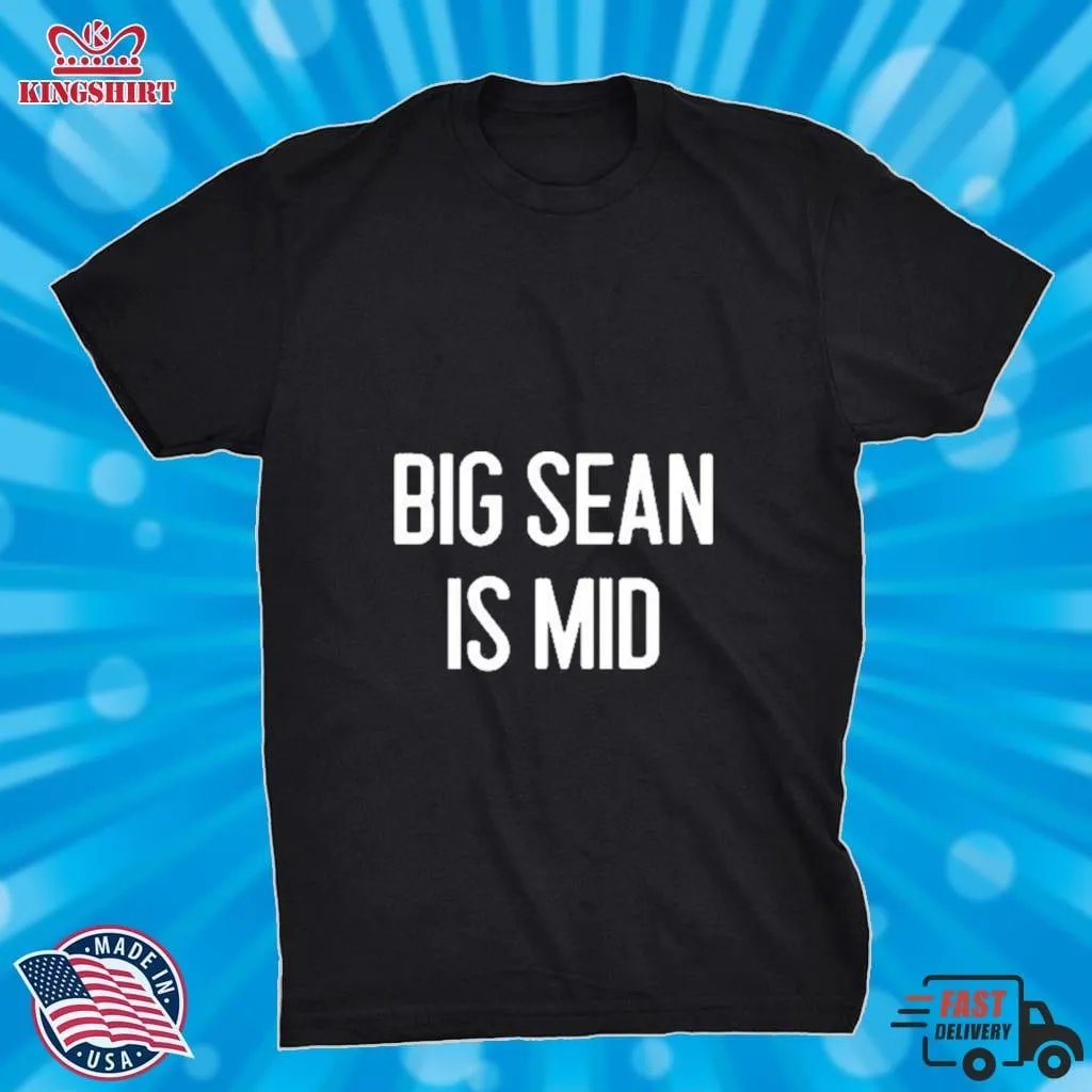 Big Sean Is Mid Shirt