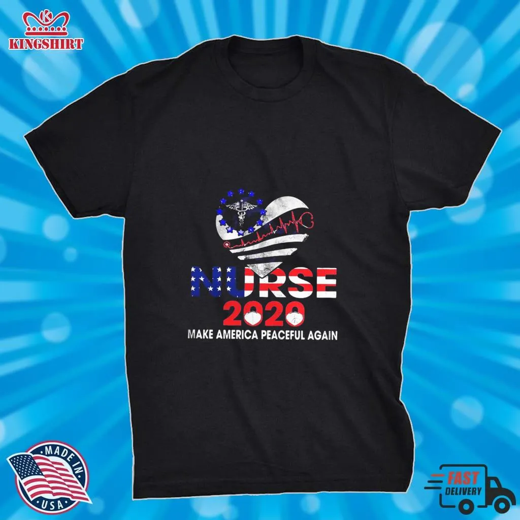 Nurse 2020 Make America Peaceful Again Mask Heart Independence Day Shirt