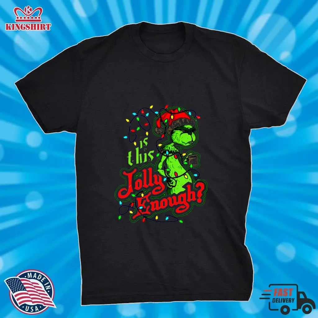 Grinch Is This Jolly Enough Christmas Light Shirt