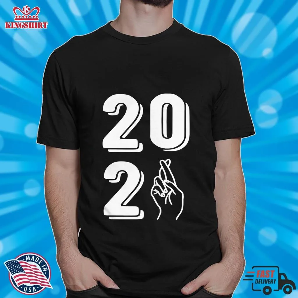 2021 Fingers Crossed Positive New Year NYE Shirt