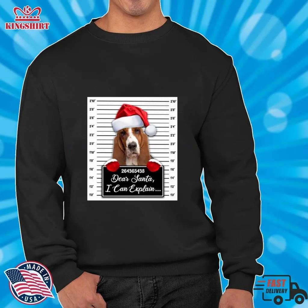 Santa Basset Hound Dear Santa I Can Explain 2022 Christmas Shirt
