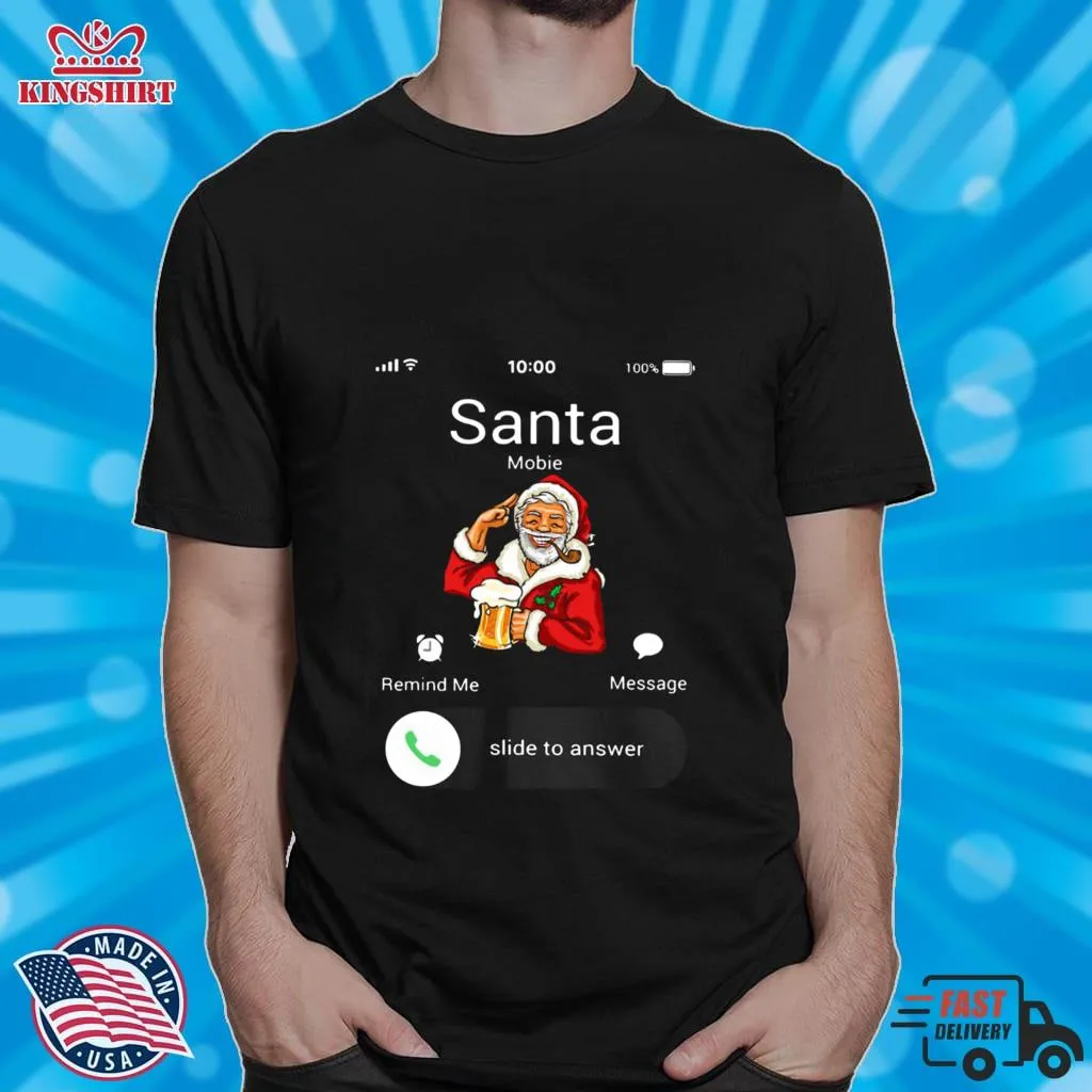 Santa Claus Mobie Remind Me Message Slide To Answer Christmas Shirt