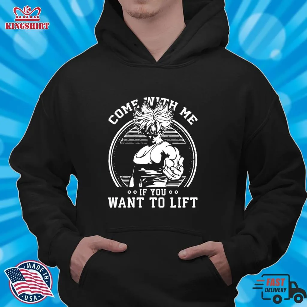Come With Me If You Want To Lift Anime Workout Dbz Dragon Ball Shirt