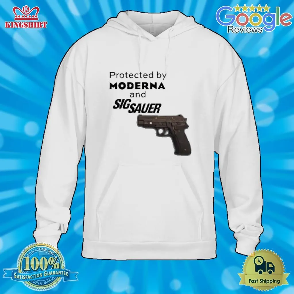 Protected By Moderna And Sig Sauer Gun T Shirt