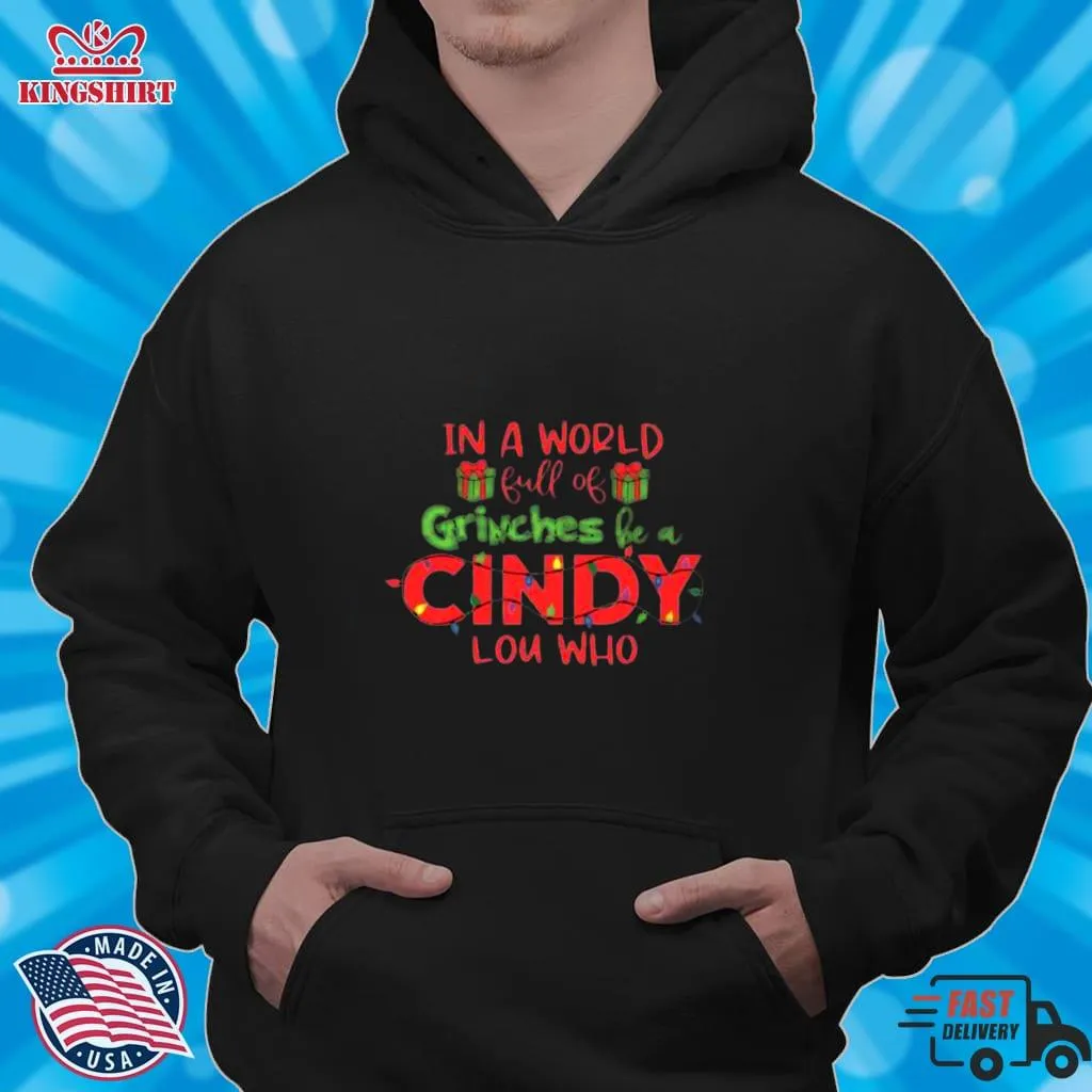 In A World Full Of Grinches Be A Cindy Lou Who Light Christmas Shirt