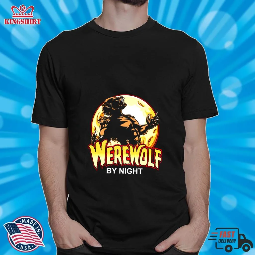 When The Moon Is Full Werewolf By Night Shirt