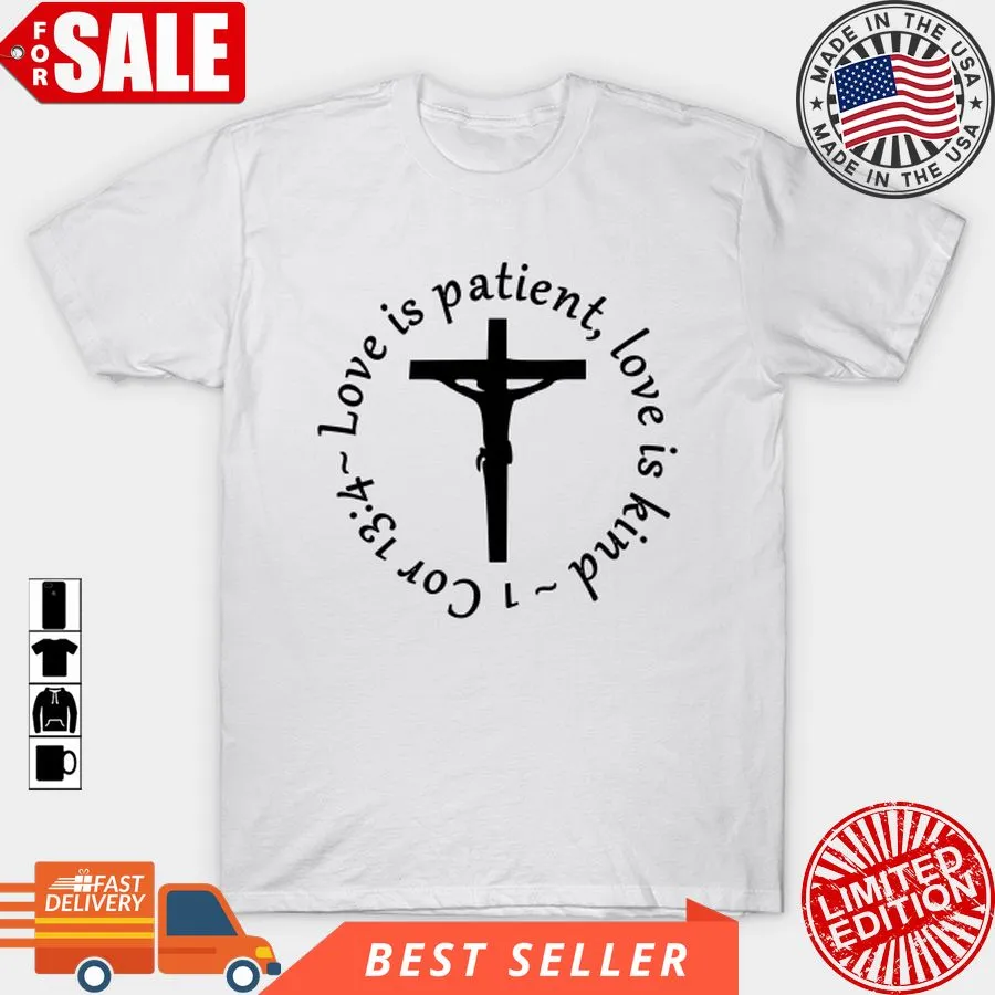 Original 1 Corinthians 13 4 T Shirt, Hoodie, Sweatshirt, Long Sleeve Size up S to 4XL