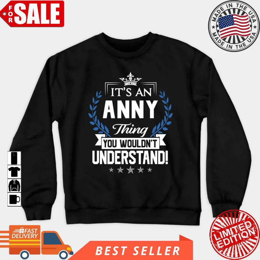 The cool Anny Name   Anny Thing Name You Wouldn't Understand T Shirt, Hoodie, Sweatshirt, Long Sleeve Tank Top Unisex