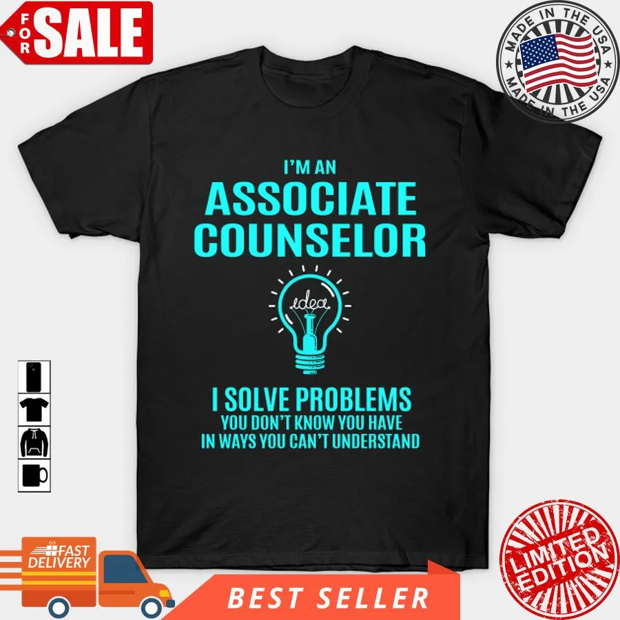 Top Associate Counselor   I Solve Problems T Shirt, Hoodie, Sweatshirt, Long Sleeve Men T-Shirt