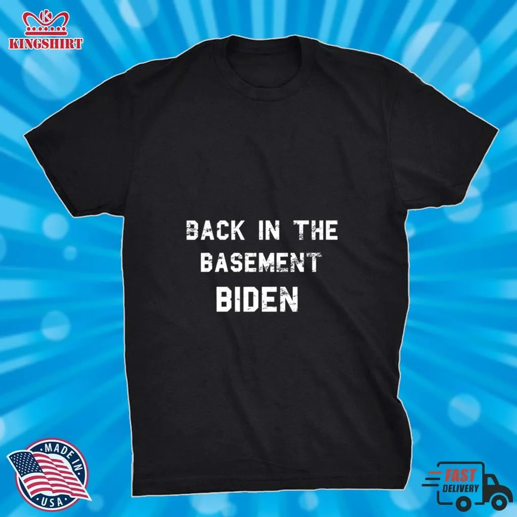 Vote Shirt Back In The Basement Biden Shirt Tank Top Unisex