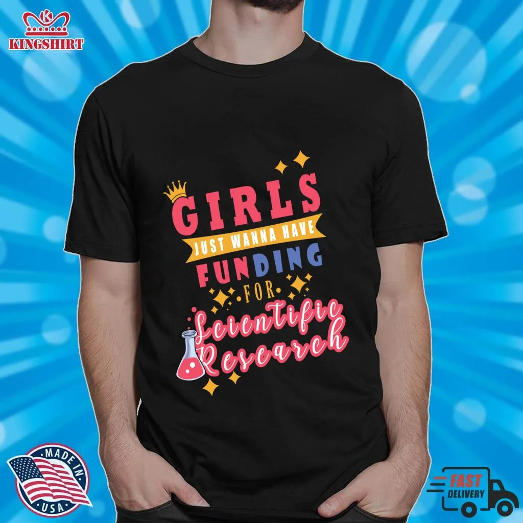 Be Nice Girls Just Wanna Have Funding For Scientific Research Essential Classic T Shirt Plus Size