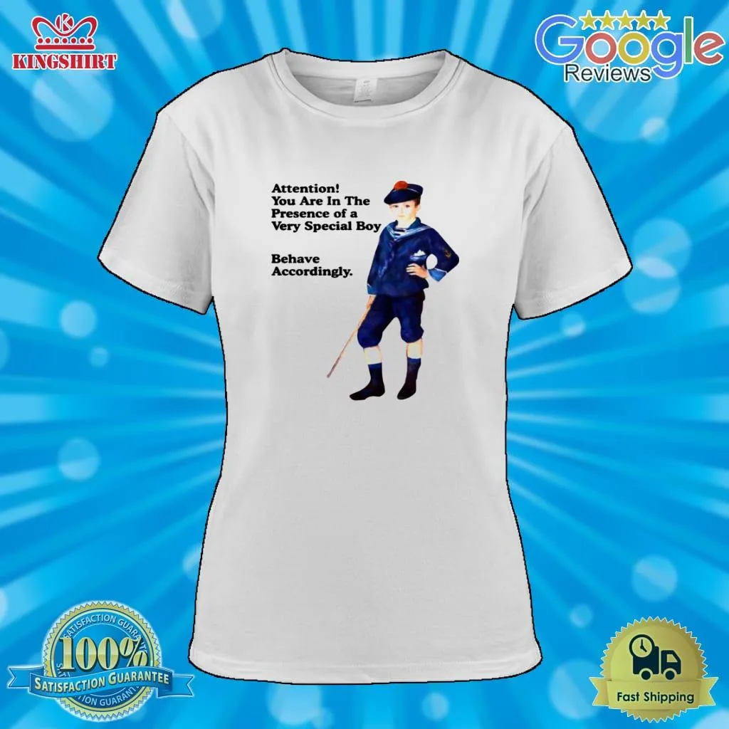 Best Sailor Boy Attention You Are In The Presence Of A Very Special Boy Behave Accordingly Shirt Plus Size