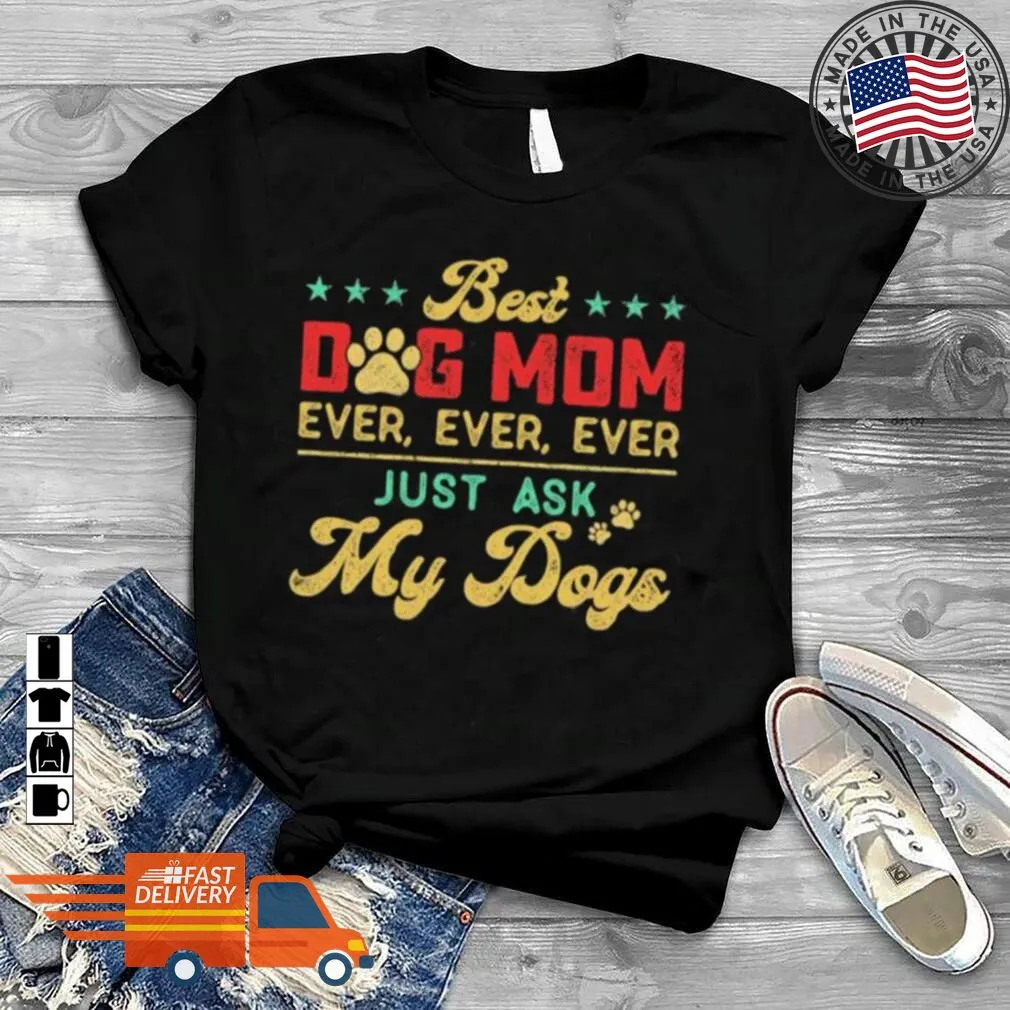 Vintage Best Dog Mom Ever Ever Ever Just Ask My Dogs Shirt Youth T-Shirt