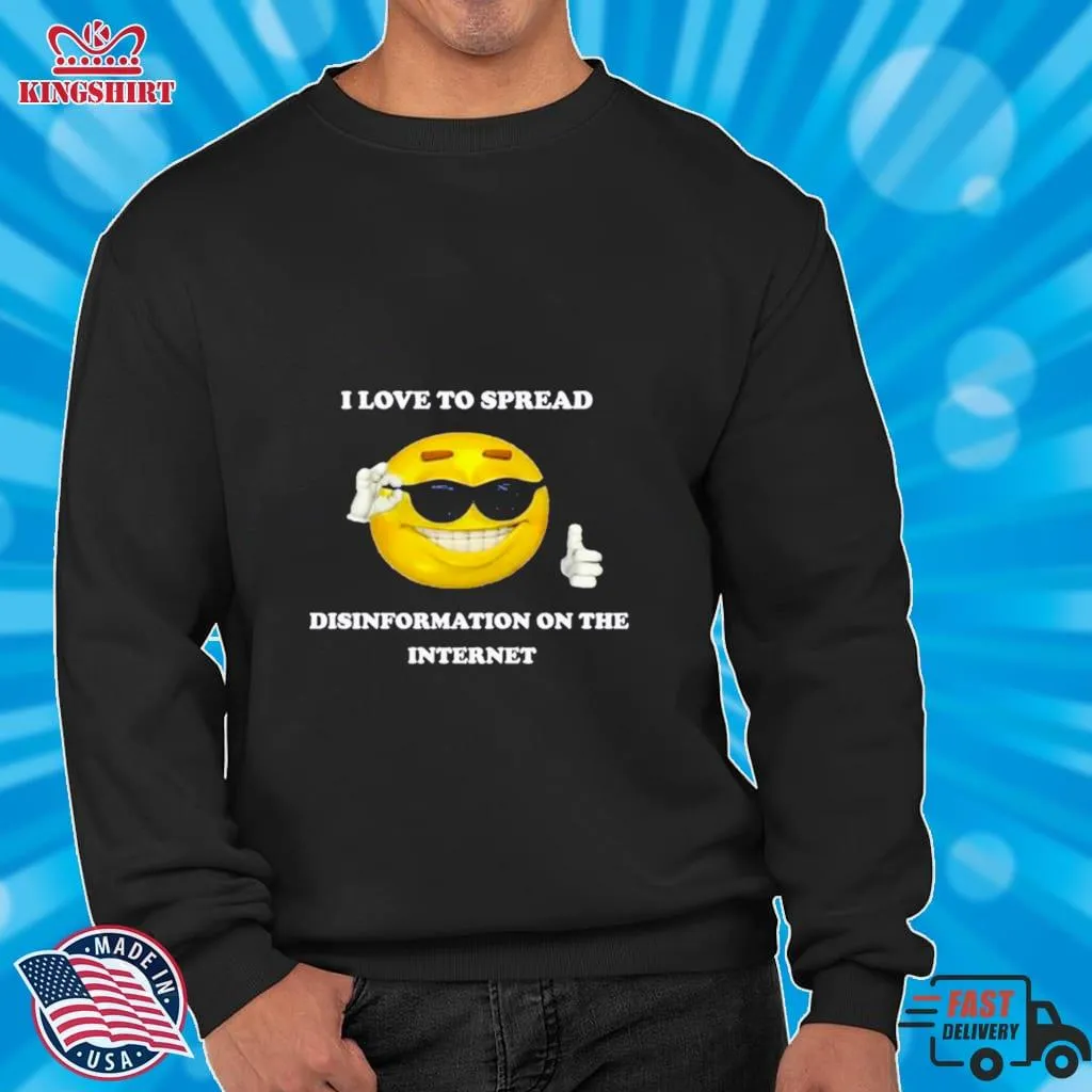 Pretium I Love To Spread Disinformation On The Internet New Shirt Plus Size