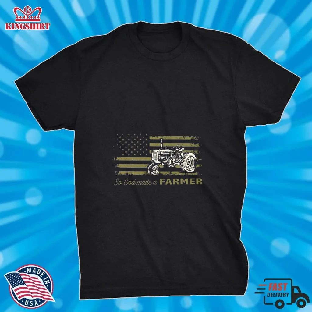 Funny So God Made A Farmer American Flag Shirt Unisex Tshirt