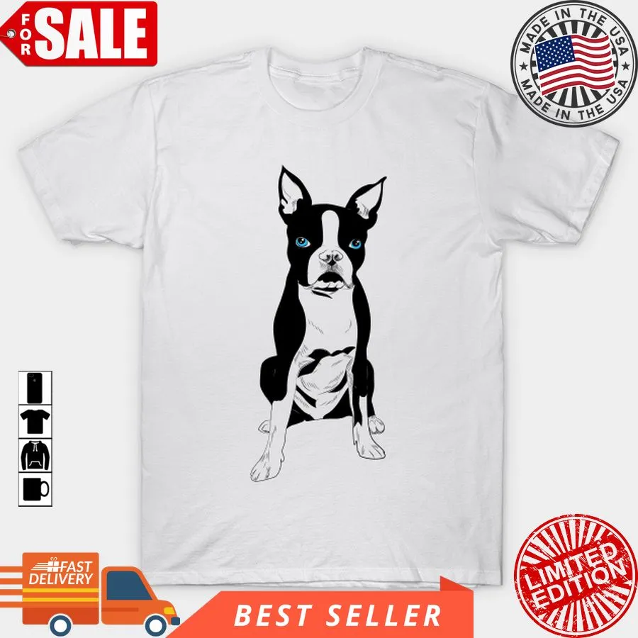 Funny Boston Terrier Dog T Shirt, Hoodie, Sweatshirt, Long Sleeve Unisex Tshirt