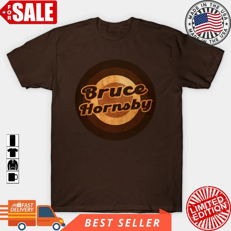 Funny Bruce Hornsby T Shirt, Hoodie, Sweatshirt, Long Sleeve Unisex Tshirt