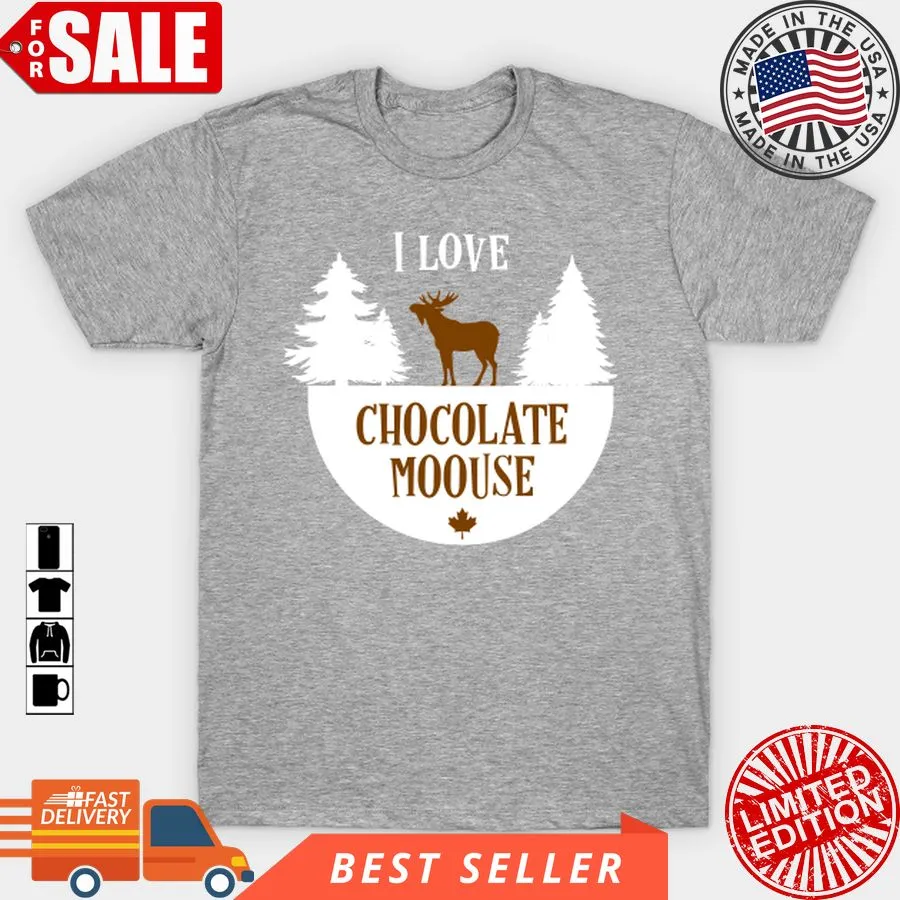 Hot Chocolate Mousse, Canada Moose T Shirt, Hoodie, Sweatshirt, Long Sleeve Size up S to 4XL