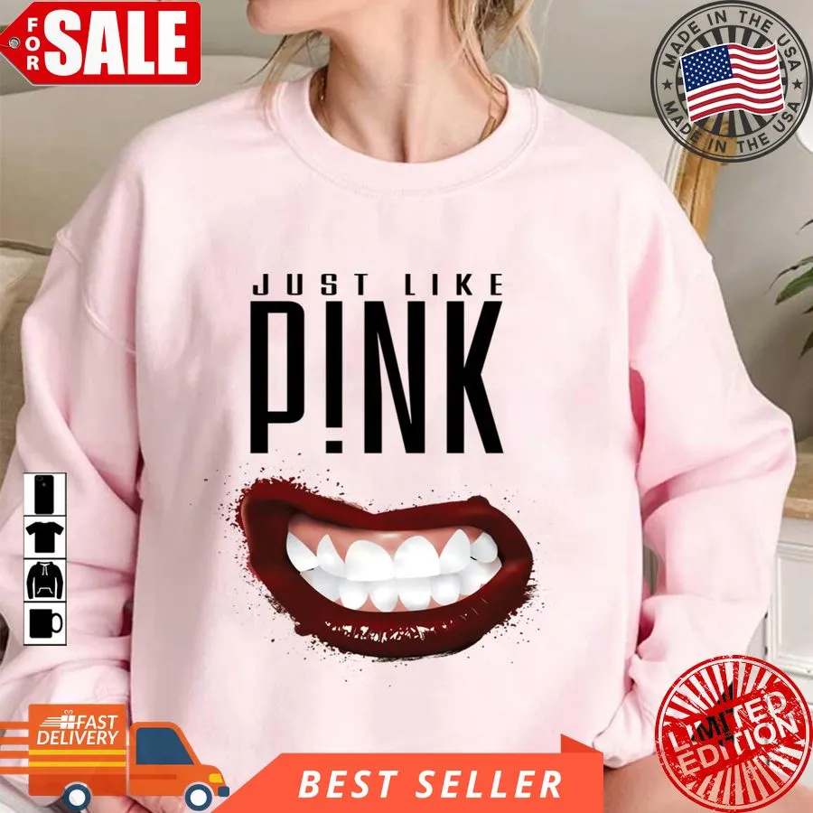 Funny Creepy Just Like P!Ink Pink American Singer Songwriter Design Unisex Sweatshirt Unisex Tshirt