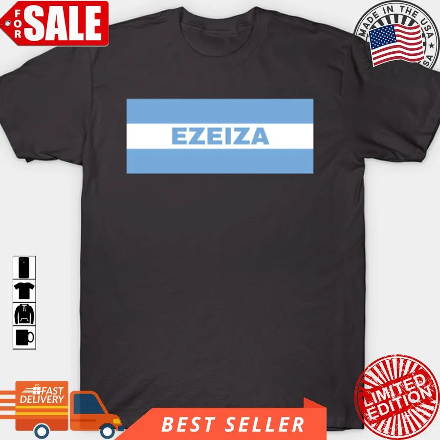 Top Ezeiza City In Argentina Flag T Shirt, Hoodie, Sweatshirt, Long Sleeve Plus Size