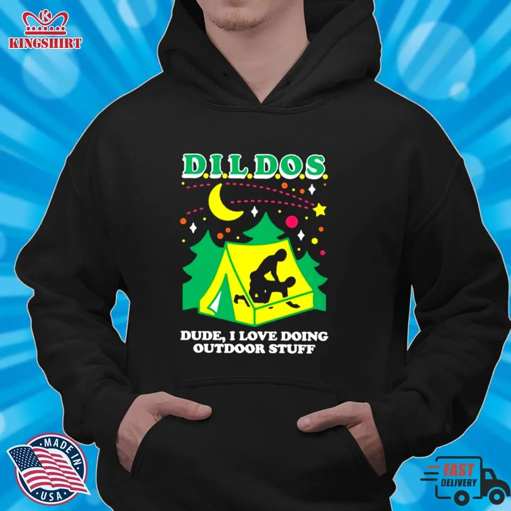 The cool Dildos Dude I Love Doing Outdoor Stuff T Shirt Youth Hoodie