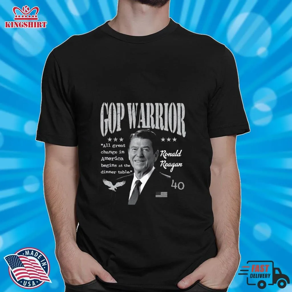 Pretium Ronald Reagan Gop Warrior All Great Change In America Begins At The Dinner Table Shirt Hoodie