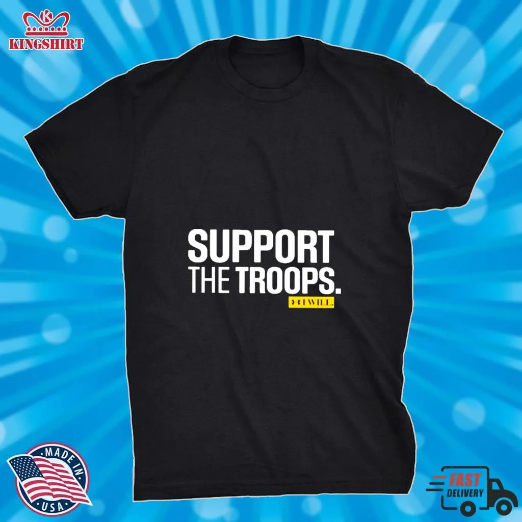 Best Support The Troops I Will T Shirt Plus Size