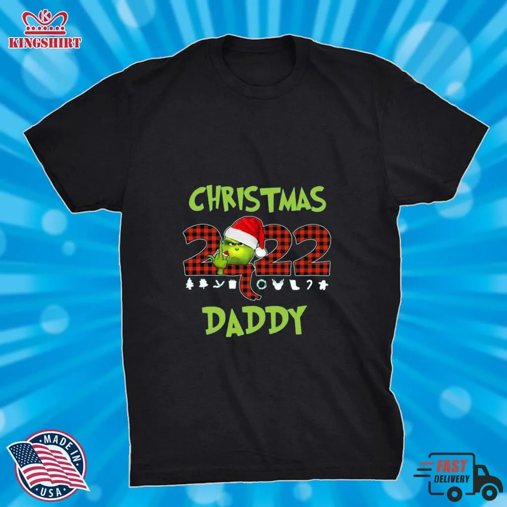 Funny The Grinch Squad Matching Christmas 2022 Daddy Shirt Plus Size