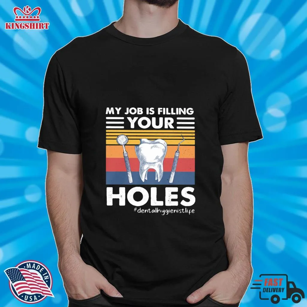 Free Style My Job Is Filling Your Holes Dentalhygienist Life Vintage Shirt Women T-Shirt