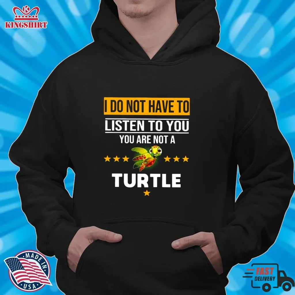 Vintage You CanT Make Everyone Happy YouRe Not A Turtle Shirt Size up S to 4XL
