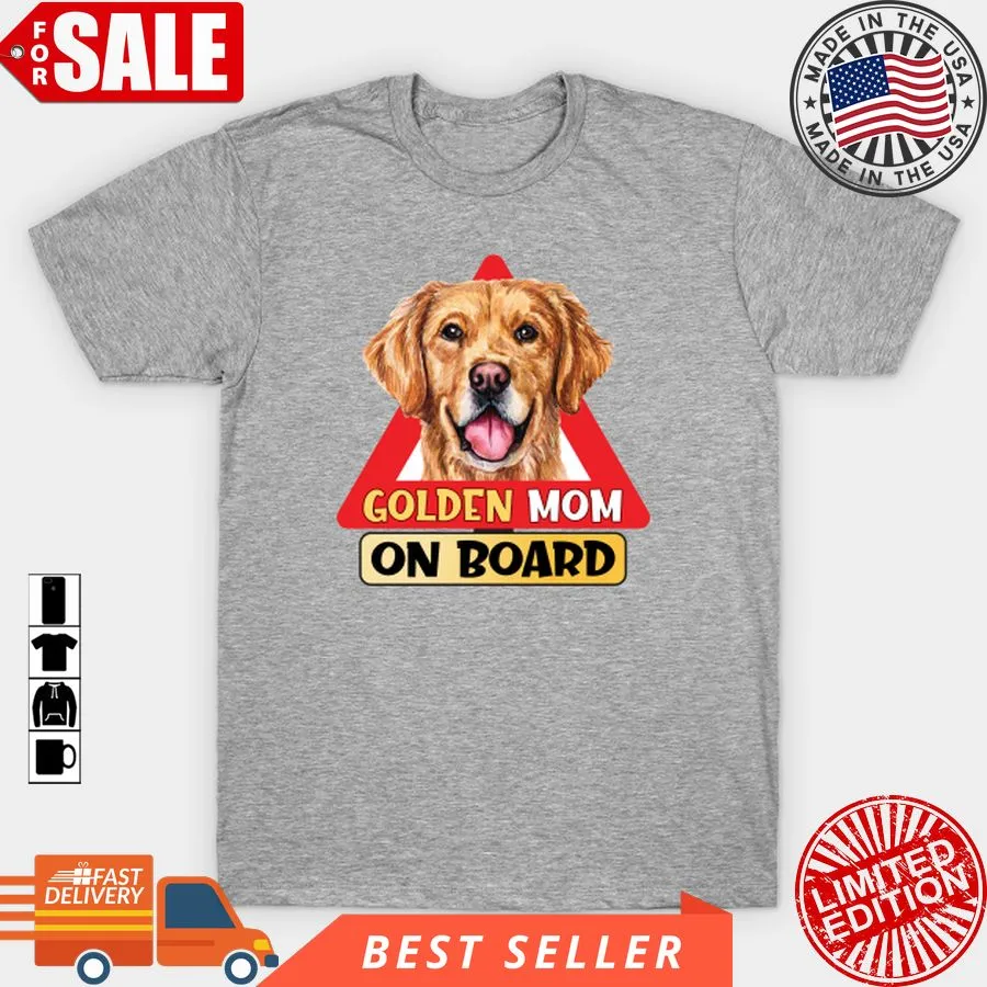 Top Golden Mom On Board T Shirt, Hoodie, Sweatshirt, Long Sleeve Men T-Shirt