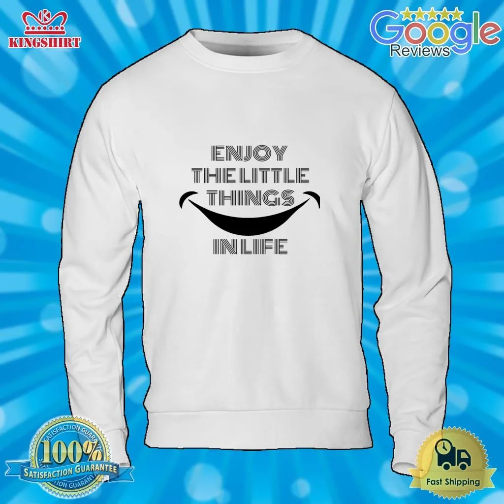 Official Enjoy The Little Things In Life Essential T Shirt Shirt