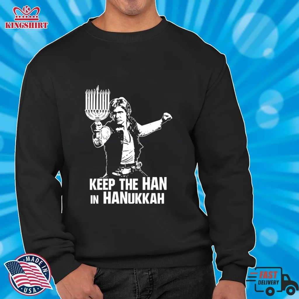Oh Keep The Han In Hanukkah Star Wars Han Solo Shirt Long Sleeve