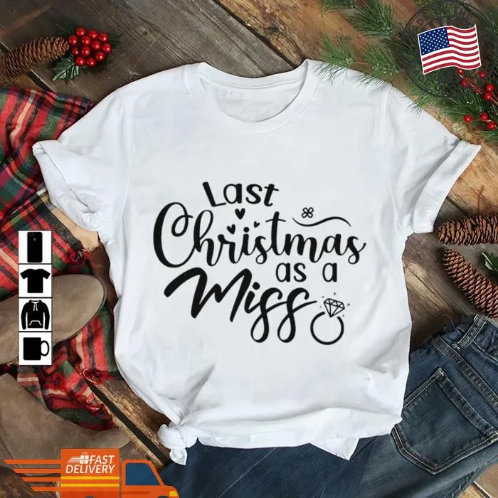 Be Nice Last Christmas As A Miss Shirt SweatShirt