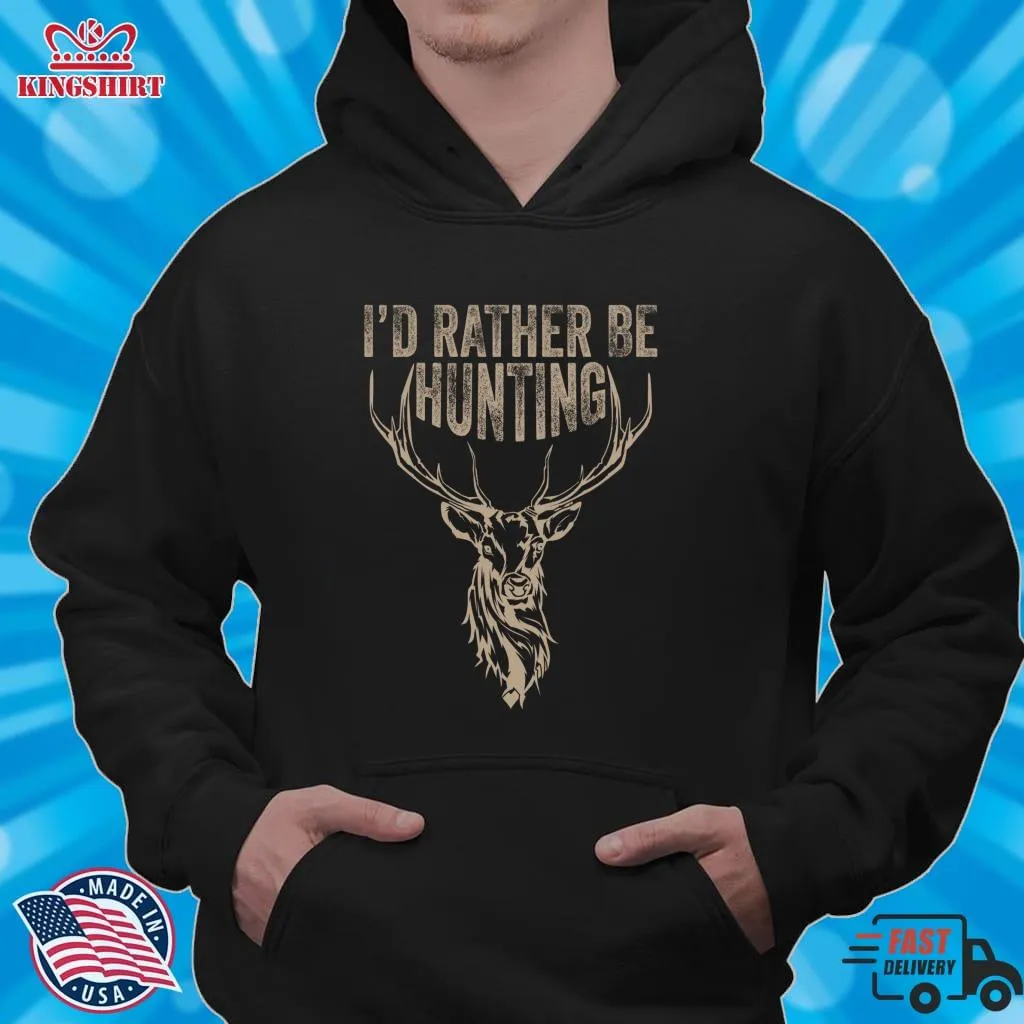 Best I'd Rather Be Hunting  Deer Hunting  Hunting Classic T Shirt Men T-Shirt