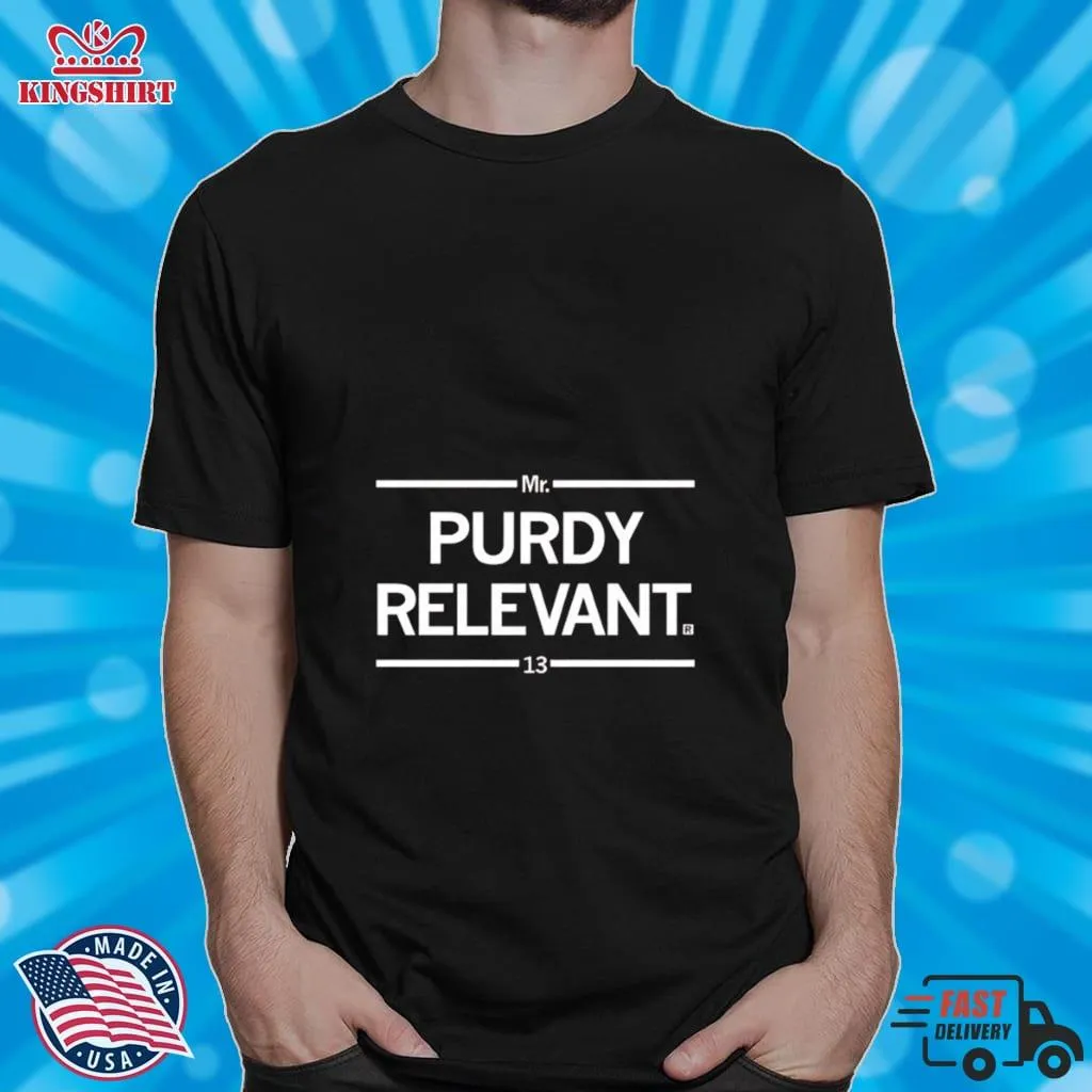 Vote Shirt Mr Purdy Relevant 13 Shirt Unisex Tshirt