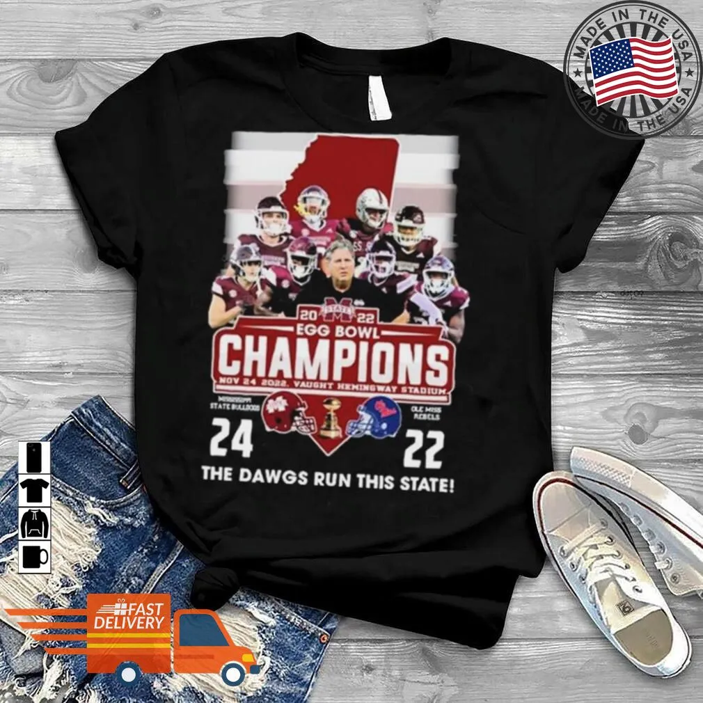 Best Mississippi State Bulldogs 2022 Egg Bowl Champions 24 22 The Dawgs Run This State Shirt Plus Size