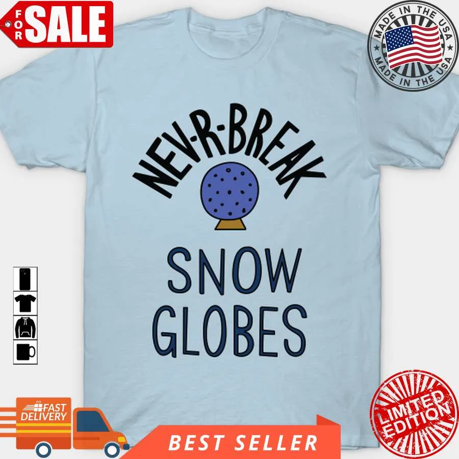 Vote Shirt Nev R Break Snow Globes T Shirt, Hoodie, Sweatshirt, Long Sleeve Unisex Tshirt