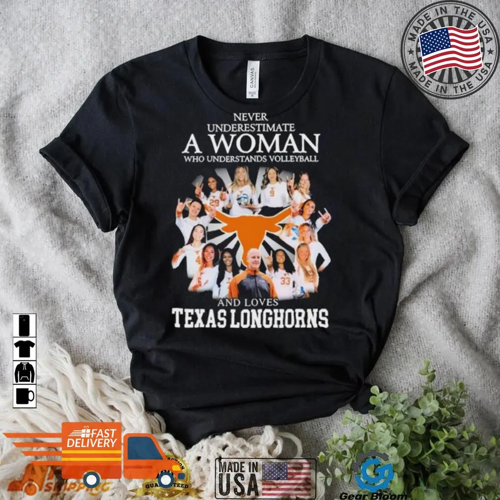 Hot Never Underestimate A Woman Who Understands Volleyball And Loves Texas Longhorns Shirt Size up S to 4XL