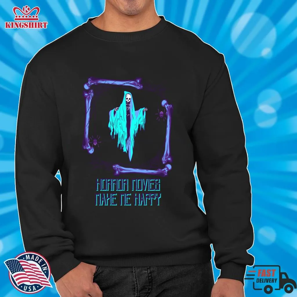 Official Horror Movies Make Me Happy Pullover Hoodie Shirt