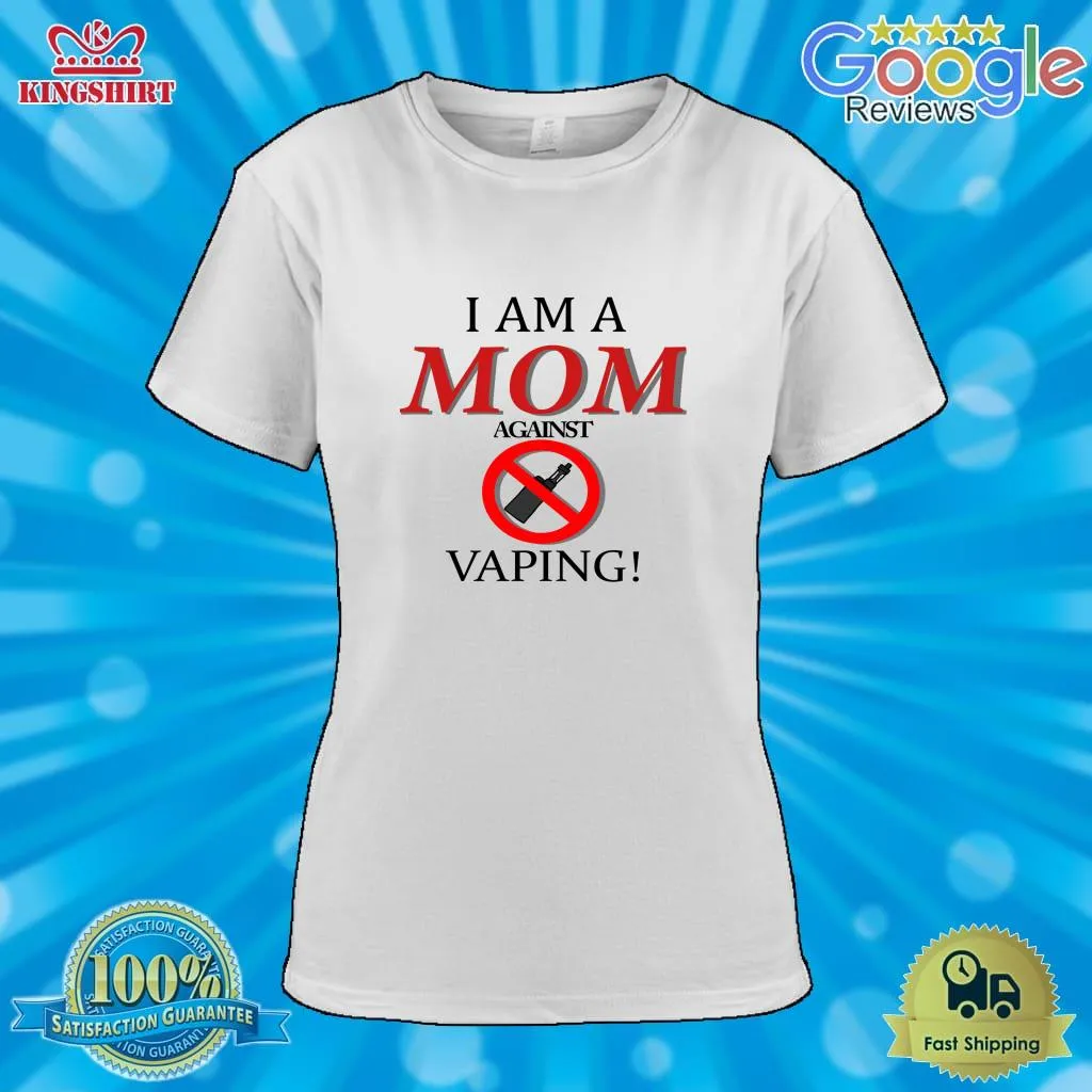 Best I Am A MOM Against VAPING! Essential T Shirt Plus Size